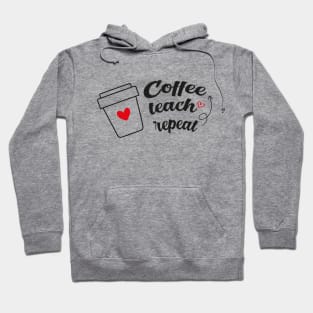 Coffee Teach repeat Hoodie